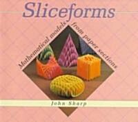 Sliceforms : Mathematical Models from Paper Sections (Paperback)