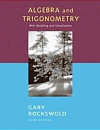 Algebra and Trigonometry with Modeling and Visualization (Hardcover, 3, Revised)