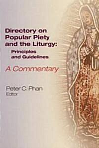 The Directory on Popular Piety and the Liturgy: Principles and Guidelines, a Commentary (Paperback)