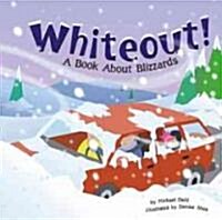 Whiteout!: A Book about Blizzards (Library Binding)