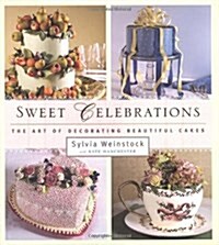 [중고] Sweet Celebrations: The Art of Decorating Beautiful Cakes (Hardcover)