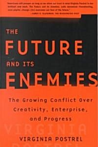 [중고] The Future and Its Enemies: The Growing Conflict Over Creativity, Enterprise, and Progress (Paperback)