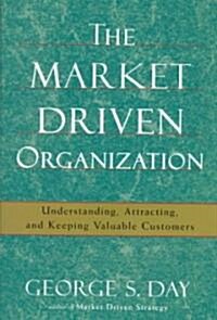The Market Driven Organization (Hardcover)