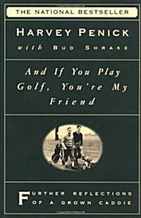 And If You Play Golf, Youre My Friend: Furthur Reflections of a Grown Caddie (Paperback)