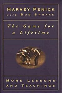 The Game for a Lifetime: More Lessons and Teachings (Paperback)