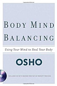 Body Mind Balancing: Using Your Mind to Heal Your Body (Paperback)