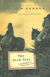 The Wild Girl: The Notebooks of Ned Giles, 1932 (Hardcover)