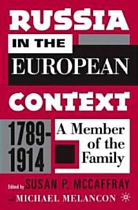 Russia in the European Context, 1789-1914: A Member of the Family (Hardcover)