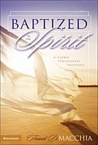 Baptized in the Spirit: A Global Pentecostal Theology (Hardcover)
