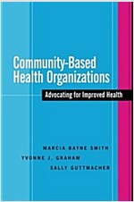 Community-Based Health Organizations: Advocating for Improved Health (Paperback)