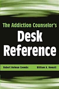 The Addiction Counselors Desk Reference (Paperback)