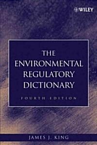 The Environmental Regulatory Dictionary (Hardcover, 4)