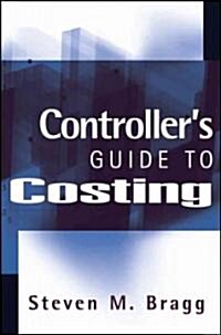Controllers Guide to Costing (Hardcover)