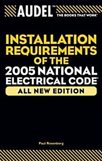 Audel Installation Requirements of the 2005 National Electrical Code (Paperback)