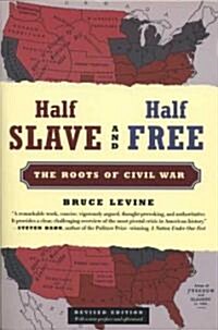Half Slave and Half Free: The Roots of Civil War (Paperback, Revised)