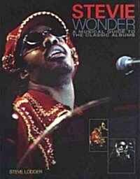 Stevie Wonder: A Musical Guide to the Classic Albums (Paperback)