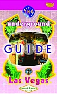 The Underground Guide to Las Vegas (Paperback)