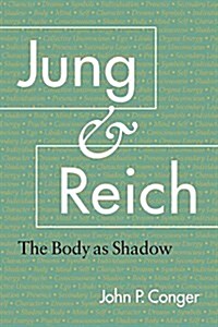 Jung and Reich: The Body as Shadow (Paperback, 2, Revised)