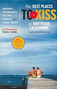 The Best Places To Kiss In Northern California (Paperback, 6th)