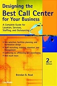 Designing the Best Call Center for Your Business (Paperback, 2 ed)