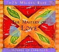 The Mastery of Love CD: A Practical Guide to the Art of Relationship (Audio CD)