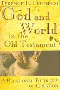 God and World in the Old Testament: A Relational Theology of Creation (Paperback)