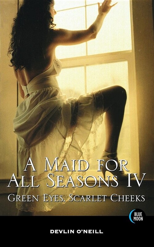 A Maid for All Seasons, Volume 4: Volume 4 (Paperback)