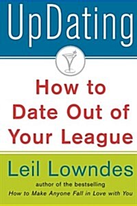 Updating!: How to Date Out of Your League (Paperback)