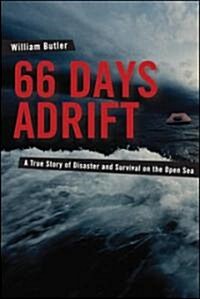 66 Days Adrift: A True Story of Disaster and Survival on the Open Sea (Paperback)