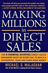 Making Millions in Direct Sales: The 8 Essential Activities Direct Sales Managers Must Do Every Day to Build a Successful Team and Earn More Money (Paperback)