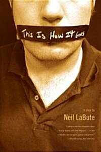This Is How It Goes: A Play (Paperback)