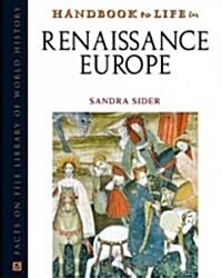 Handbook To Life In Renaissance Europe (Hardcover)