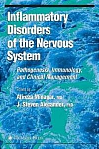 Inflammatory Disorders of the Nervous System: Pathogenesis, Immunology, and Clinical Management (Hardcover, 2005)