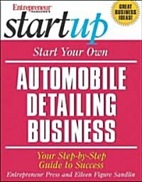 Start Your Own Automobile Detailing Business (Paperback)