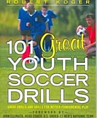 101 Great Youth Soccer Drills: Skills and Drills for Better Fundamental Play (Paperback)