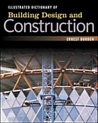 Illustrated Dictionary Of Building Design and Construction (Paperback)