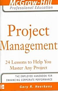 Project Management: 24 Lessons to Help You Master Any Project (Paperback)
