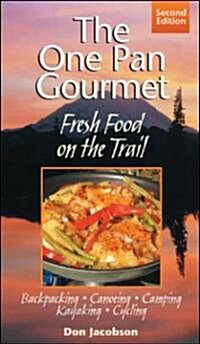 One-Pan Gourmet Fresh Food on the Trail 2/E: Fresh Food on the Trail (Paperback, 2, Revised)
