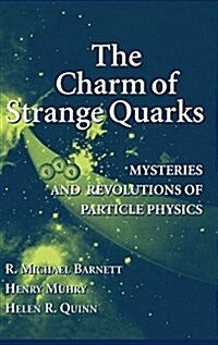 The Charm of Strange Quarks: Mysteries and Revolutions of Particle Physics (Hardcover, 2000. Corr. 2nd)