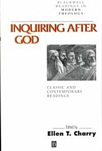 Inquiring After God : Classic and Contemporary Readings (Paperback)