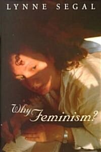 Why Feminism?: Gender, Psychology, Politics (Paperback)