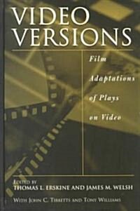 Video Versions: Film Adaptations of Plays on Video (Hardcover)