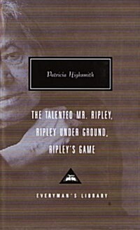 The Talented Mr. Ripley, Ripley Under Ground, Ripleys Game: Introduction by Grey Gowrie (Hardcover)