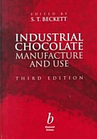 Industrial Chocolate Manufacture and Use (Hardcover, 3rd)
