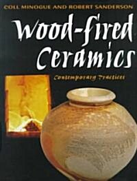 Wood-Fired Ceramics: Contemporary Practices (Hardcover)