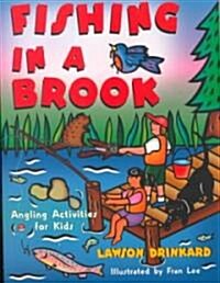 Fishing in a Brook: Angling Activities for Kids (Paperback)