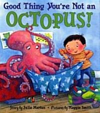 [중고] Good Thing Youre Not an Octopus! (Hardcover)