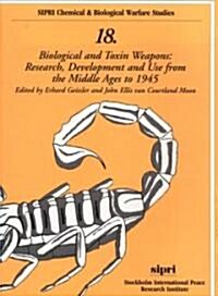 Biological and Toxin Weapons : Research, Development and Use from the Middle Ages to 1945 (Paperback)