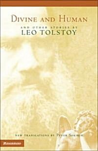 Divine and Human: And Other Stories by Leo Tolstoy (Paperback)