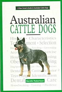 A New Owners Guide to Australian Cattle Dogs (Hardcover)